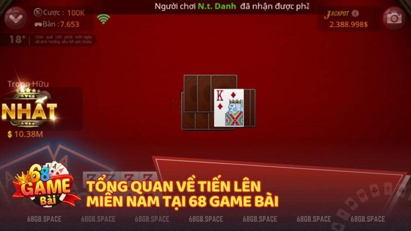 Tổng quan về Tiến Lên Miền Nam tại 68 Game Bài