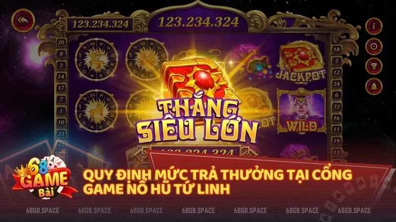 Quy định mức trả thưởng tại cổng game nổ hũ Tứ Linh